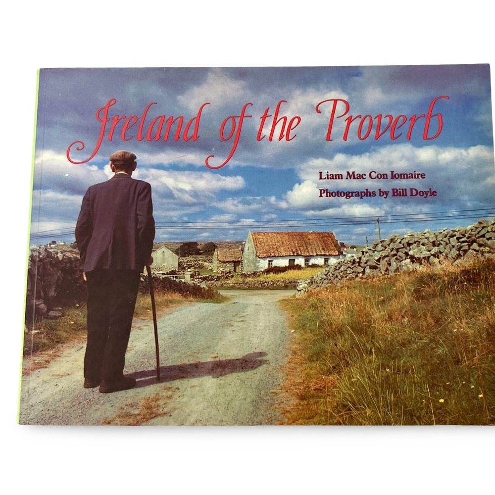 Ireland of the Proverb Book by Liam Mac Con Iomaire
